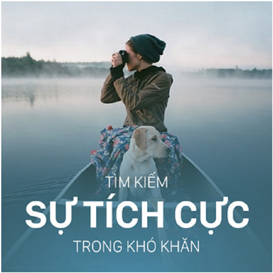 Tìm kiếm sự tích cực trong khó khăn